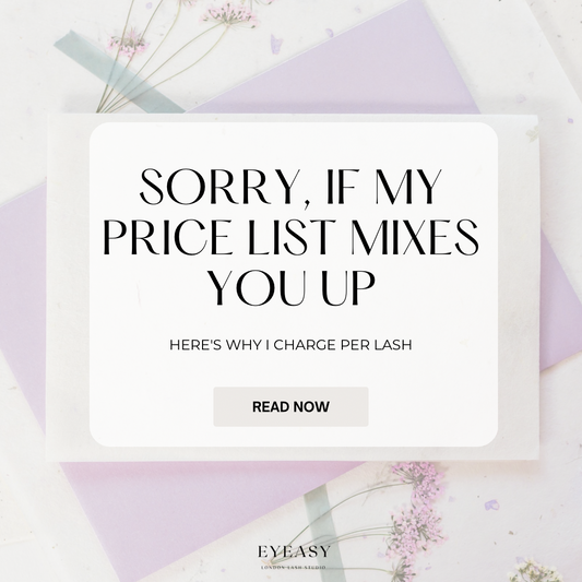 Sorry, If My Price List Mixes You Up: Here's Why I Charge Per Lash